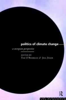 Politics of Climate Change in Europe: A European Perspective (Global Environmental Change Series)