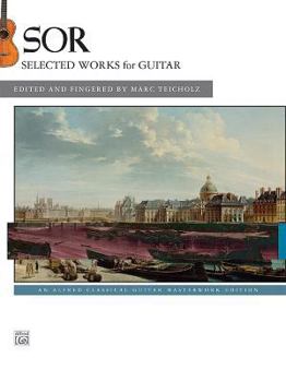Paperback Sor -- Selected Works for Guitar: An Alfred Classical Guitar Masterworks Edition Book