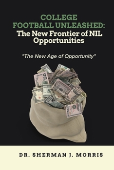 Paperback College Football Unleashed: The New Frontier of NIL Opportunities Book