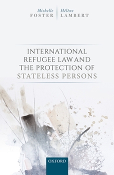 Hardcover International Refugee Law and the Protection of Stateless Persons Book