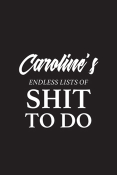 Paperback Caroline's Endless Lists of Shit to do - A5 6x9 Inches 120 Dot-Grid Pages - Caroline Name Journal - Personalized Notes - To Do List Minimal Minimalist Book