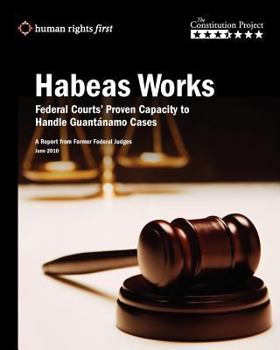 Paperback Habeas Works: Federal Courts' Proven Capacity to Handle Guantánamo Cases Book