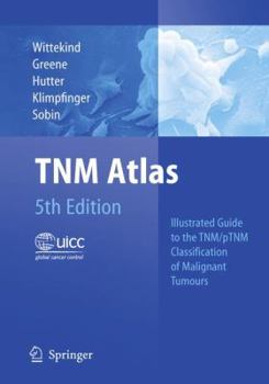 Paperback Tnm Atlas: Illustrated Guide to the Tnm/Ptnm Classification of Malignant Tumours Book