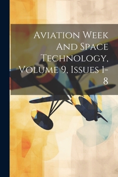 Paperback Aviation Week And Space Technology, Volume 9, Issues 1-8 Book