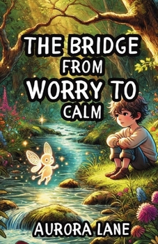 Paperback The Bridge from Worry to Calm Book