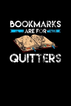Bookmarks Are For Quitters: Cute & Funny Bookmarks Are For Quitters Reading Distressed Blank Composition Notebook for Journaling & Writing (120 Lined Pages, 6" x 9")
