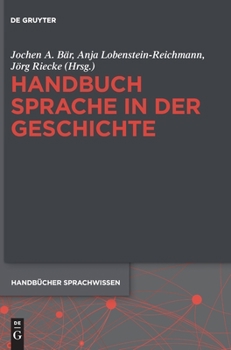Hardcover Handbuch Sprache in der Geschichte (Handbücher Sprachwissen (HSW), 8) (German Edition) [German] Book