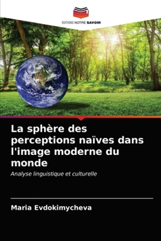 Paperback La sphère des perceptions naïves dans l'image moderne du monde [French] Book