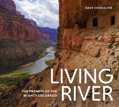 Hardcover Living River: The Promise of the Mighty Colorado Book