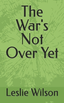 Paperback The War's Not Over Yet Book