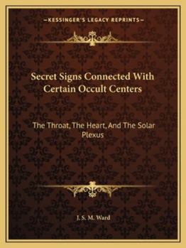 Paperback Secret Signs Connected With Certain Occult Centers: The Throat, The Heart, And The Solar Plexus Book