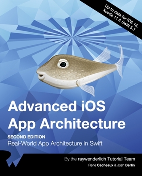 Paperback Advanced iOS App Architecture (Second Edition): Real-World App Architecture in Swift Book