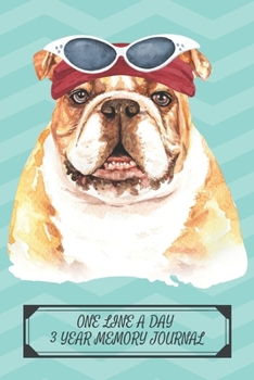 Paperback One Line a Day Three Year Memory Journal: Microjournal to Preserve Important Memories Dated entries from January 1 2020 to December 31 2022 Bulldog wi Book