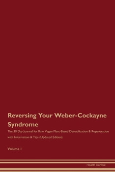 Paperback Reversing Your Weber-Cockayne Syndrome: The 30 Day Journal for Raw Vegan Plant-Based Detoxification & Regeneration with Information & Tips (Updated Ed Book