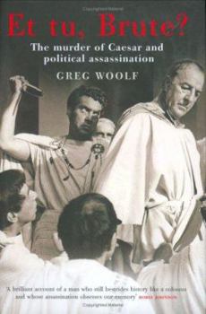 Et Tu, Brute?: The Murder of Caesar and Political Assassination - Book  of the Profiles in History
