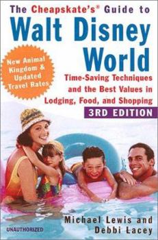 Paperback The Cheapskate Guide to Walt Disney World: Time-Saving Techniques and the Best Values in Lodging, Food, and Shopping Book