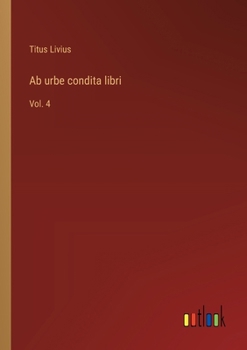 Paperback Ab urbe condita libri: Vol. 4 [German] Book