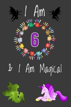 Paperback Magical Journal - I Am 6: Space Inside For Drawings and Notes - Magical Gift for Girls Book