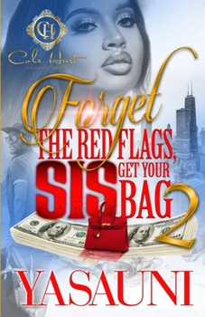 Paperback Forget The Red Flags, Sis Get Your Bag 2: The Finale Book