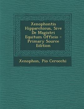 Paperback Xenophontis Hipparchicus, Sive de Magistri Equitum Officio [Greek, Ancient (To 1453)] Book