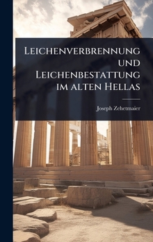 Hardcover Leichenverbrennung und Leichenbestattung im alten Hellas [German] Book