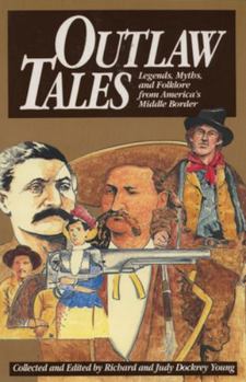 Outlaw Tales: Legends, Myths, and Folklore from America's Middle Border - Book  of the American Storytelling