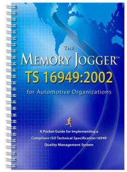 Spiral-bound The Memory Jogger TS 16949:2002: A Pocket Guide for Implementing a Compliant ISO Technical Specification 16949 Quality Management System Book