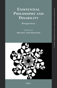 Existential Philosophy and Disability: Perspectives (New Research in the History of Western Philosophy)