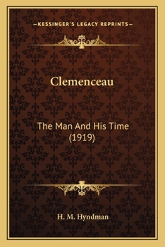 Paperback Clemenceau: The Man And His Time (1919) Book