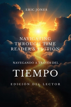 Navegando a Través del Tiempo- Edición para el Lector: Navigating Through Time-Reader’s Edition -Spanish (Spanish Edition)