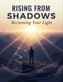 Paperback Rising From Shadows: Reclaiming Your Light Book