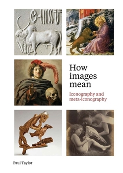 Paperback How Images Mean: Iconography and Meta-Iconography Book