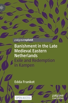 Hardcover Banishment in the Late Medieval Eastern Netherlands: Exile and Redemption in Kampen Book