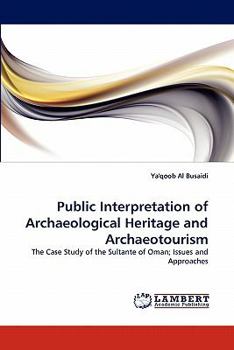 Paperback Public Interpretation of Archaeological Heritage and Archaeotourism Book