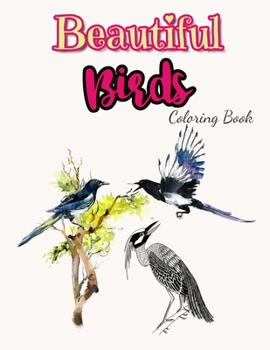 Paperback Beautiful Birds Coloring Book: Birds Coloring Book For Adults Book