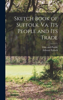 Hardcover Sketch Book of Suffolk, Va. Its People and Its Trade Book