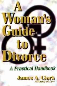 Hardcover A Woman's Guide to Divorce: A Practical Handbook Book