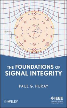 Hardcover The Foundations of Signal Integrity Book