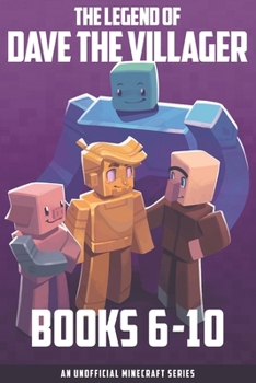 The Legend of Dave the Villager Books 6–10: An unofficial Minecraft series (Dave the Villager Collections) - Book  of the Legend of Dave the Villager