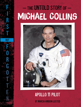 Hardcover The Untold Story of Michael Collins: Apollo 11 Pilot Book