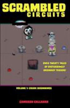 Paperback Scrambled Circuits: Crude Beginnings Book