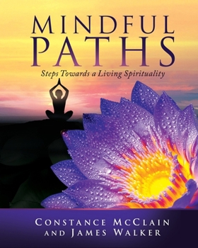Paperback Mindful Paths: Steps Towards a Living Spirituality Book