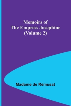 Paperback Memoirs of the Empress Josephine (Volume 2) Book