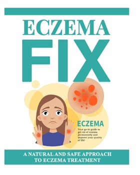 Eczema Fix: a natural and safe approach to Eczema treatment