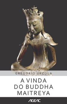 Paperback A vinda do Buddha Maitreya (AGEAC): Edição branco e preto [Portuguese] Book
