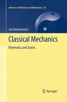 Paperback Classical Mechanics: Kinematics and Statics Book