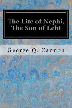 Paperback The Life of Nephi, The Son of Lehi Book