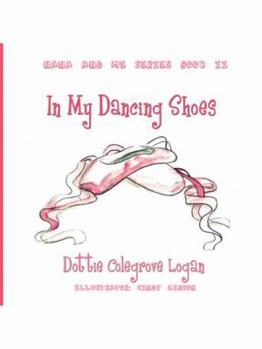 Paperback In My Dancing Shoes: Nana and Me Series Book Two Book