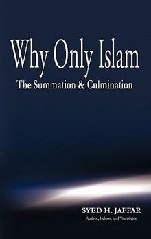 Hardcover Why Only Islam: The Summation & Culmination Book