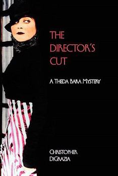 Paperback The Director's Cut: A Theda Bara Mystery Book